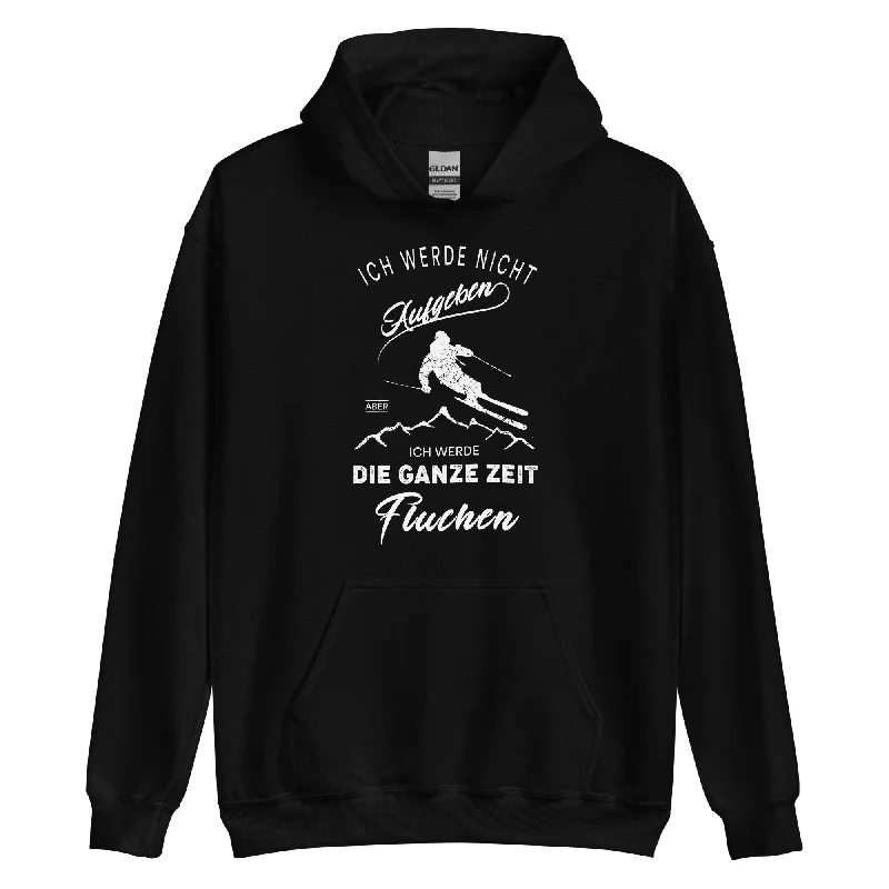 Nicht aufgeben aber fluchen - Ski - Unisex Hoodie